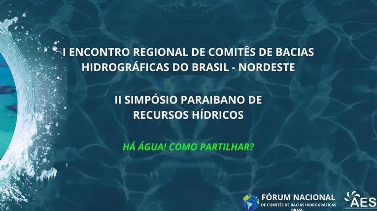 I ENCONTRO REGIONAL DE COMITÊS DE BACIAS HIDROGRÁFICAS DO BRASIL - NORDESTE e II SIMPÓSIO PARAIBANO DE RECURSOS HÍDRICOS